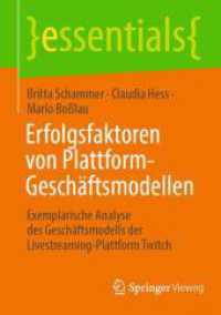 Erfolgsfaktoren von Plattform-Geschäftsmodellen : Exemplarische Analyse des Geschäftsmodells der Livestreaming-Plattform Twitch (Essentials) （1. Aufl. 2023. 2023. vii, 51 S. VII, 51 S. 8 Abb. 210 mm）