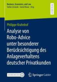 Analyse von Robo-Advice unter besonderer Berücksichtigung des Anlageverhaltens deutscher Privatkunden (Business, Economics, and Law) （1. Aufl. 2023. 2023. xxix, 318 S. XXIX, 318 S. 58 Abb. 210 mm）