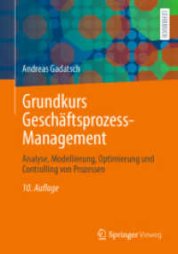 Grundkurs Geschäftsprozess-Management : Analyse, Modellierung, Optimierung und Controlling von Prozessen （10. Aufl. 2023. xvii, 242 S. XVII, 242 S. 162 Abb., 138 Abb. in Farbe.）