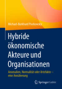 Hybride ökonomische Akteure und Organisationen : Anomalien, Normalität oder Artefakte - eine Annäherung （1. Aufl. 2023. 2023. xi, 241 S. XI, 241 S. 1 Abb. 240 mm）