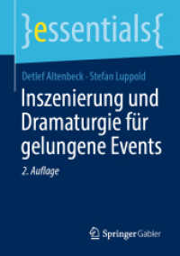 Inszenierung und Dramaturgie für gelungene Events (essentials) （2. Aufl. 2023. vii, 58 S. VII, 58 S. 18 Abb. 210 mm）