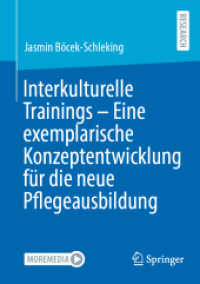 Interkulturelle Trainings - Eine exemplarische Konzeptentwicklung für die neue Pflegeausbildung （1. Aufl. 2022. 2023. vi, 78 S. VI, 78 S. 6 Abb. 210 mm）