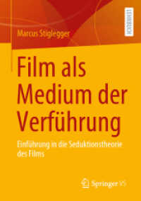 Film als Medium der Verführung : Einführung in die Seduktionstheorie des Films （1. Aufl. 2023. 2023. xiv, 164 S. XIV, 164 S. 59 Abb., 50 Abb. in Farbe）