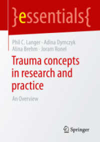 Trauma concepts in research and practice : An Overview (Essentials) （1st ed. 2023. 2023. viii, 42 S. VIII, 42 p. 1 illus. 210 mm）