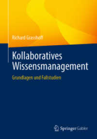 Kollaboratives Wissensmanagement : Grundlagen und Fallstudien （1. Aufl. 2023. 2023. xiii, 171 S. XIII, 171 S. 21 Abb. 240 mm）