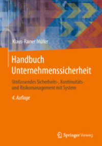 Handbuch Unternehmenssicherheit : Umfassendes Sicherheits-, Kontinuitäts- und Risikomanagement mit System （4. Aufl. 2023. xxix, 849 S. XXIX, 849 S. 66 Abb. 240 mm）