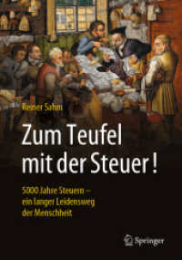 Zum Teufel mit der Steuer! : 5000 Jahre Steuern - ein langer Leidensweg der Menschheit （3. Aufl. 2023. xi, 396 S. XI, 396 S. 82 Abb. 240 mm）