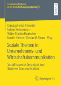 Soziale Themen in Unternehmens- und Wirtschaftskommunikation : Social Issues in Corporate and Business Communication (Europäische Kulturen in der Wirtschaftskommunikation 35) （1. Aufl. 2023. 2023. xxii, 411 S. XXII, 411 S. 38 Abb., 20 Abb. in Far）