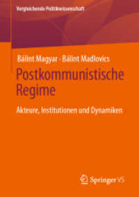 Postkommunistische Regime : Akteure, Institutionen und Dynamiken (Vergleichende Politikwissenschaft) （1. Aufl. 2023. 2023. xii, 273 S. XII, 273 S. 40 Abb. 210 mm）