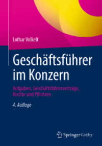 Geschäftsführer im Konzern : Aufgaben, Geschäftsführerverträge, Rechte und Pflichten （4. Aufl. 2023. xiv, 250 S. XIV, 250 S. 4 Abb. 240 mm）