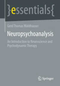 Neuropsychoanalysis : An Introduction to Neuroscience and Psychodynamic Therapy (Essentials)