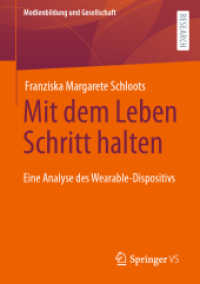 Mit dem Leben Schritt halten : Eine Analyse des Wearable-Dispositivs (Medienbildung und Gesellschaft 51) （1. Aufl. 2023. 2023. xi, 332 S. XI, 332 S. 4 Abb. 210 mm）