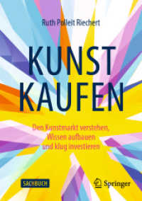 Kunst kaufen : Den Kunstmarkt verstehen, Wissen aufbauen und klug investieren （2. Aufl. 2023. xv, 243 S. XV, 243 S. 30 Abb. in Farbe. 210 mm）