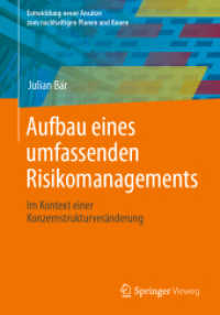 Aufbau eines umfassenden Risikomanagements : Im Kontext einer Konzernstrukturveränderung (Entwicklung neuer Ansätze zum nachhaltigen Planen und Bauen) （1. Aufl. 2023. 2023. xix, 88 S. XIX, 88 S. 19 Abb. 240 mm）
