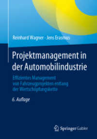 Projektmanagement in der Automobilindustrie : Effizientes Management von Fahrzeugprojekten entlang der Wertschöpfungskette （6. Aufl. 2023. xxix, 298 S. XXIX, 298 S. 101 Abb., 11 Abb. in Farbe. 2）