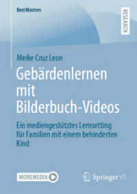 Gebärdenlernen mit Bilderbuch-Videos : Ein mediengestütztes Lernsetting für Familien mit einem behinderten Kind (BestMasters) （1. Aufl. 2023. 2023. xv, 137 S. XV, 137 S. 7 Abb. 210 mm）