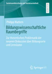 Bildungswissenschaftliche Raumbegriffe : Zur theoretischen Problematik der neueren Diskussion über Bildungsorte und Lernräume (Sozialraumforschung und Sozialraumarbeit 25) （1. Aufl. 2023. 2023. vi, 343 S. VI, 343 S. 1 Abb. 210 mm）