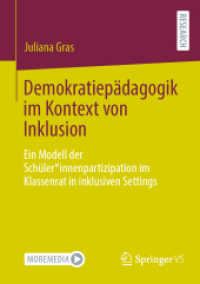 Demokratiepädagogik im Kontext von Inklusion : Ein Modell der Schüler_innenpartizipation im Klassenrat in inklusiven Settings （1. Aufl. 2023. 2023. xix, 598 S. XIX, 598 S. 16 Abb., 4 Abb. in Farbe.）