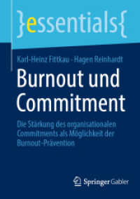 Burnout und Commitment : Die Stärkung des organisationalen Commitments als Möglichkeit der Burnout-Prävention (essentials) （1. Aufl. 2023. 2023. xi, 57 S. XI, 57 S. 2 Abb. 210 mm）