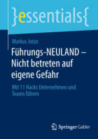 Führungs-NEULAND - Nicht betreten auf eigene Gefahr : Mit 11 Hacks Unternehmen und Teams führen (essentials) （1. Aufl. 2023. 2023. xviii, 67 S. XVIII, 67 S. 91 Abb. 210 mm）