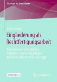 Eingliederung als Rechtfertigungsarbeit : Konventionen betrieblicher Arbeitsintegration am Beispiel psychisch erkrankter Beschäftigter (Soziologie der Konventionen) （1. Aufl. 2023）