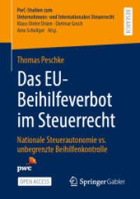 Das EU-Beihilfeverbot im Steuerrecht : Nationale Steuerautonomie vs. unbegrenzte Beihilfenkontrolle (PwC-Studien zum Unternehmens- und Internationalen Steuerrecht 12) （1. Aufl. 2023. 2023. xix, 531 S. XIX, 531 S. 210 mm）