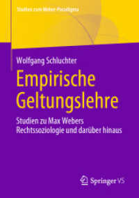 Empirische Geltungslehre : Studien zu Max Webers Rechtssoziologie und darüber hinaus (Studien zum Weber-Paradigma) （1. Aufl. 2023. 2023. xi, 289 S. XI, 289 S. 9 Abb. 210 mm）