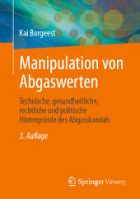 Manipulation von Abgaswerten : Technische, gesundheitliche, rechtliche und politische Hintergründe des Abgasskandals （3. Aufl. 2023. xvi, 121 S. XVI, 121 S. 9 Abb., 5 Abb. in Farbe. 210 mm）