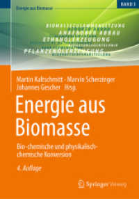 Energie aus Biomasse : Bio-chemische und physikalisch-chemische Konversion (Energie aus Biomasse) （4. Aufl. 2024. xvi, 608 S. X, 450 S. 265 Abb. 240 mm）