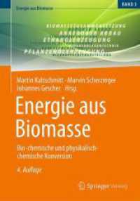 Energie aus Biomasse : Bio-chemische und physikalisch-chemische Konversion (Energie aus Biomasse) （4. Aufl. 2024. xvi, 608 S. X, 450 S. 265 Abb. 240 mm）