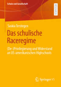 Das schulische Raceregime : (De-)Privilegierung und Widerstand an US-amerikanischen Highschools (Schule und Gesellschaft 69) （2023. xv, 372 S. XV, 372 S. 1 Abb. 210 mm）