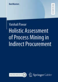 Holistic Assessment of Process Mining in Indirect Procurement (BestMasters) （1st ed. 2023. 2023. xvii, 104 S. XVII, 104 p. 60 illus., 45 illus. in）