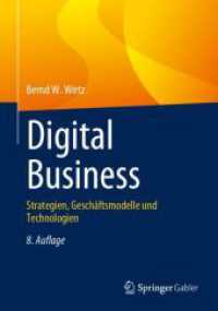 Digital Business : Strategien, Geschäftsmodelle und Technologien （8. Aufl. 2024. xv, 1159 S. XV, 1159 S. 418 Abb. 240 mm）