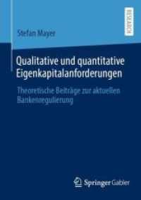 Qualitative und quantitative Eigenkapitalanforderungen : Theoretische Beiträge zur aktuellen Bankenregulierung （1. Aufl. 2023. 2023. xii, 174 S. XII, 174 S. 19 Abb., 2 Abb. in Farbe.）