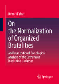 On the Normalization of Organized Brutalities : An Organizational Sociological Analysis of the Euthanasia Institution Hadamar