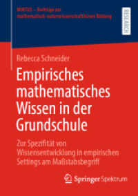 Empirisches mathematisches Wissen in der Grundschule : Zur Spezifität von Wissensentwicklung in empirischen Settings am Maßstabsbegriff (MINTUS - Beiträge zur mathematisch-naturwissenschaftlichen Bildung) （1. Aufl. 2023. 2023. xx, 319 S. XX, 319 S. 77 Abb., 10 Abb. in Farbe.）