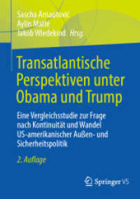 Transatlantische Perspektiven unter Obama und Trump : Eine Vergleichsstudie zur Frage nach Kontinuität und Wandel US-amerikanischer Außen- und Sicherheitspolitik （2ND）