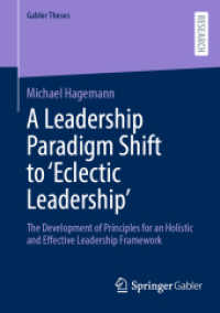 A Leadership Paradigm Shift to 'Eclectic Leadership' : The Development of Principles for an Holistic and Effective Leadership Framework (Gabler Theses)
