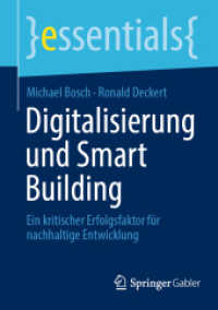 Digitalisierung und Smart Building : Ein kritischer Erfolgsfaktor für nachhaltige Entwicklung (essentials) （1. Aufl. 2023. 2023. xi, 45 S. XI, 45 S. 2 Abb. 210 mm）