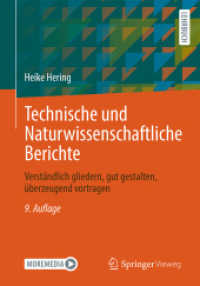 Technische und Naturwissenschaftliche Berichte, m. 1 Buch, m. 1 E-Book : Verständlich gliedern, gut gestalten, überzeugend vortragen （9. Aufl. 2024. xvi, 265 S. XVI, 265 S. 73 Abb. in Farbe. 240 mm）