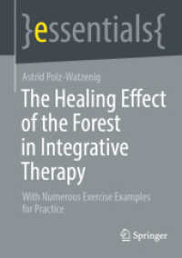 The Healing Effect of the Forest in Integrative Therapy : With Numerous Exercise Examples for Practice (Springer essentials)