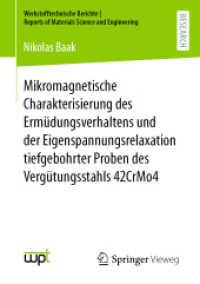 Mikromagnetische Charakterisierung des Ermüdungsverhaltens und der Eigenspannungsrelaxation tiefgebohrter Proben des Ver (Werkstofftechnische Berichte - Reports of Materials Science and Engineering) （1. Aufl. 2023. 2023. xxxv, 187 S. XXXV, 187 S. 147 Abb., 113 Abb. in F）