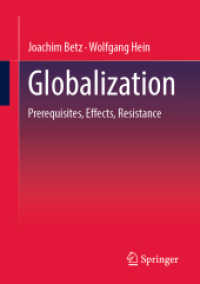 グローバル化：与件・影響・抵抗<br>Globalization : Prerequisites, Effects, Resistances （1st ed. 2023. 2023. viii, 266 S. VIII, 266 p. 46 illus., 43 illus. in）