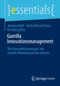 Guerilla Innovationsmanagement : Was Innovationsmanager von Guerilla Marketing lernen können (essentials) （1. Aufl. 2023. 2023. ix, 52 S. IX, 52 S. 6 Abb. 210 mm）