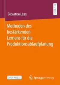 Methoden des bestärkenden Lernens für die Produktionsablaufplanung （1. Aufl. 2023. 2023. xxxiii, 286 S. XXXIII, 286 S. 62 Abb., 42 Abb. in）