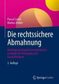 Die rechtssichere Abmahnung : Arbeitspsychologisch kommentierter Leitfaden für Personaler und Geschäftsführer （5. Aufl. 2023. xvi, 143 S. XVI, 143 S. 8 Abb. 240 mm）