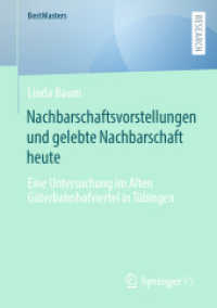 Nachbarschaftsvorstellungen und gelebte Nachbarschaft heute : Eine Untersuchung im Alten Güterbahnhofviertel in Tübingen (BestMasters) （1. Aufl. 2023. 2023. xi, 102 S. XI, 102 S. 7 Abb. 210 mm）