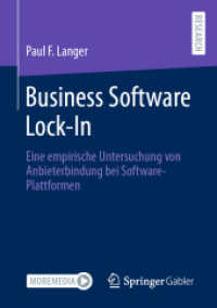 Business Software Lock-In : Eine empirische Untersuchung von Anbieterbindung bei Software-Plattformen （1. Aufl. 2023. 2023. xxvi, 460 S. XXVI, 460 S. 82 Abb. 210 mm）