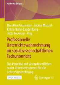 Professionelle Unterrichtswahrnehmung im sozialwissenschaftlichen Fachunterricht : Das Potential von Animationsfilmen realer Unterrichtsszenen für die Lehrer*innenbildung (Politische Bildung)