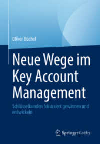 Neue Wege im Key Account Management : Schlüsselkunden fokussiert gewinnen und entwickeln